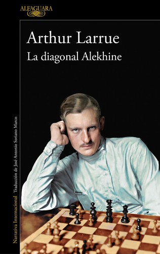 La diagonal Alekhine de Arthur Larrue, portada del libro