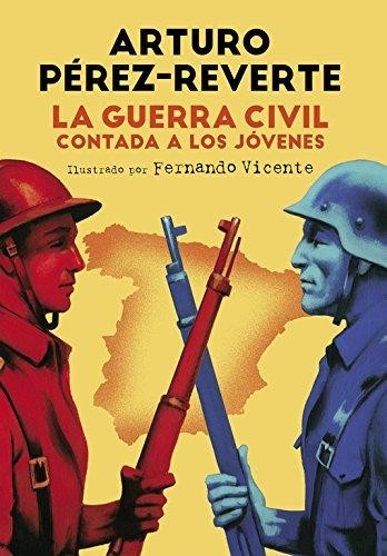 La guerra civil contada a los jóvenes de Arturo Perez-Reverte, portada del libro