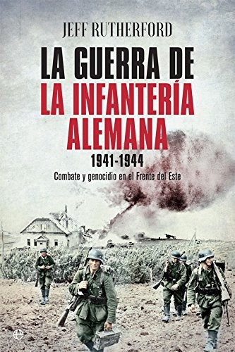 La guerra de la infantería alemana 1941-1944 de Jeff Rutherford, portada del libro