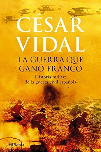 La guerra que ganó Franco de César Vidal, portada del libro