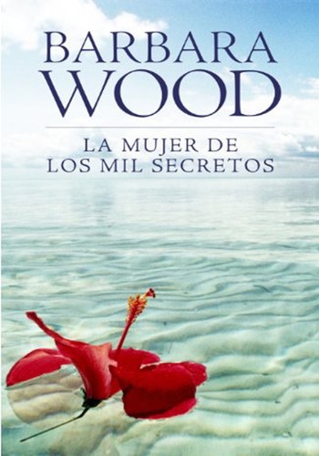 La mujer de los mil secretos de Barbara Wood, portada del libro