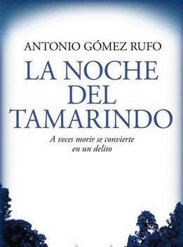 La noche del tamarindo de Antonio Gómez Rufo, portada del libro