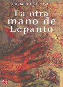 La otra mano de Lepanto - Carmen Boullosa