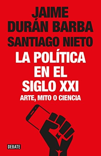 La política en el siglo XXI de Jaime Durán Barba, portada del libro