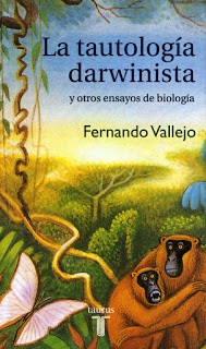 La tautología darwinista y otros ensayos - Fernando Vallejo