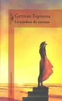 La tejedora de coronas de Germán Espinosa, portada del libro