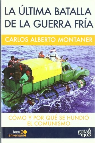 La última batalla de la Guerra Fría de Carlos Alberto Montaner, portada del libro