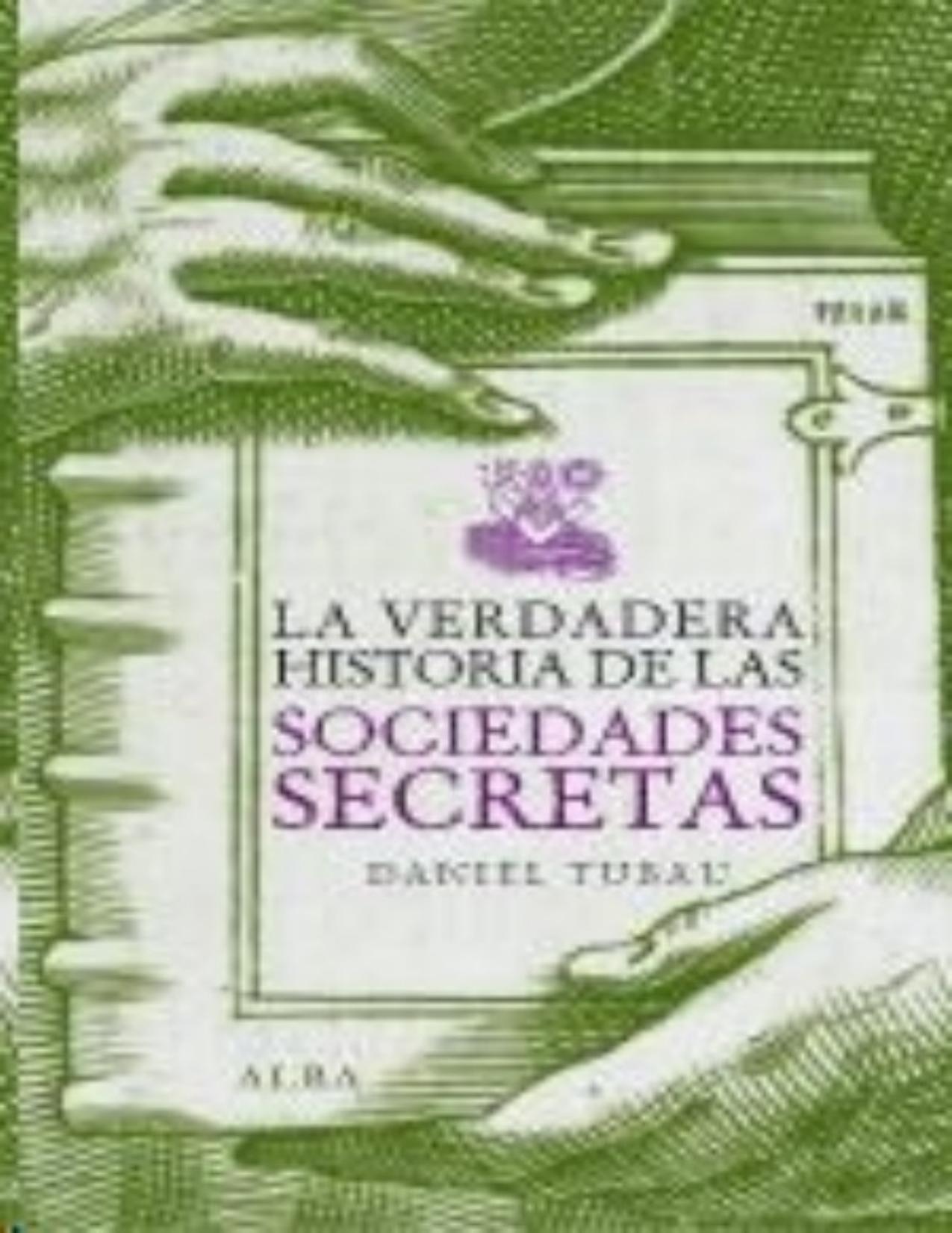 La verdadera historia de las socied de Daniel Tubau, portada del libro