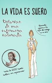 La vida es suero - Enfermera Saturada