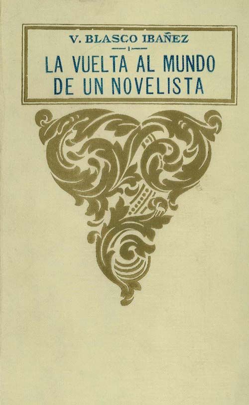 La vuelta al mundo de un novelista; vol. 1/3 de Vicente Blasco Ibáñez, portada del libro