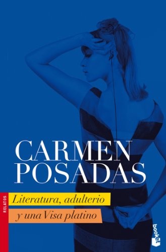 Literatura, adulterio y una Visa platino de Carmen Posadas, portada del libro