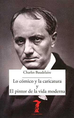Lo cómico y la caricatura y El pintor de la vida moderna de Charles Baudelaire, portada del libro