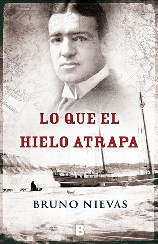 Lo que el hielo atrapa de Bruno Nievas, portada del libro