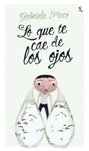 Lo que te cae de los ojos de Gabriele Picco, portada del libro