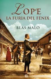 Lope. La furia del Fénix - Blas Malo