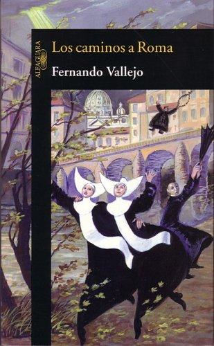 Los caminos a Roma de Fernando Vallejo, portada del libro