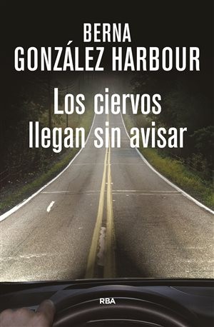 Los ciervos llegan sin avisar de Berna González Harbour, portada del libro