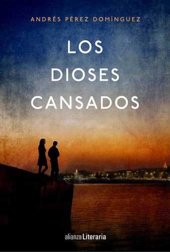 Los dioses cansados de Andrés Pérez Domínguez, portada del libro