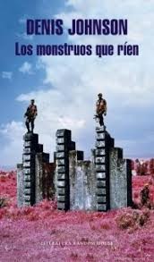 Los monstruos que ríen - Denis Johnson