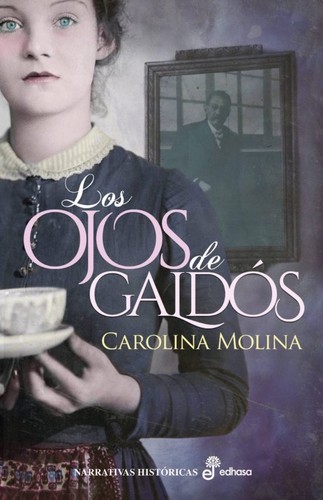 Los ojos de Galdós de Carolina Molina, portada del libro
