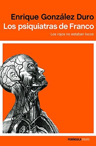 Los psiquiatras de Franco de Enrique González Duro, portada del libro