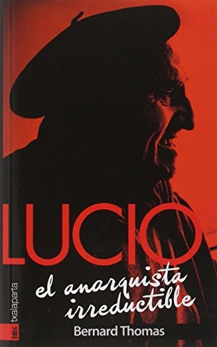 Lucio, el anarquista irreductible de Bernard Thomas, portada del libro