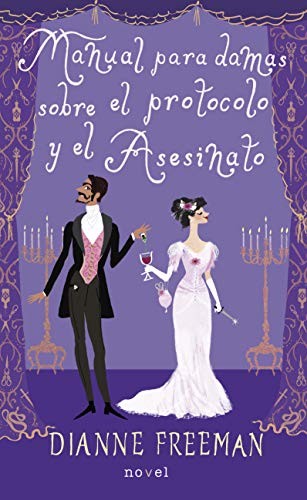 Manual para damas sobre el protocolo y el asesinato de Dianne Freeman, portada del libro