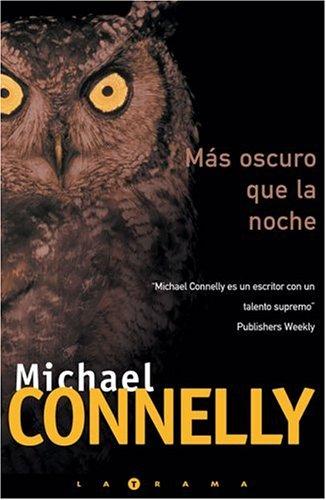 Mas oscuro que la noche de Michael Connelly, portada del libro