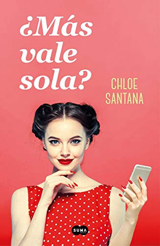 ¿Más vale sola? de Chloe Santana, portada del libro