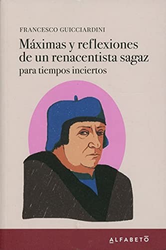 Máximas y reflexiones de un renacentista sagaz de Francesco Guicciardini, portada del libro