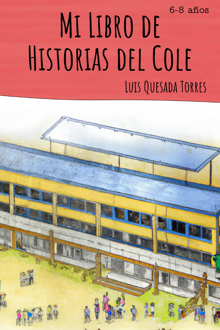 Mi Libro de Historias del Cole de Luis Quesada Torres, portada del libro