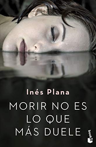 Morir no es lo que más duele de Inés Plana Giné, portada del libro