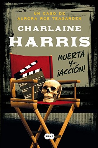 Muerta y... ¡Acción! de Charlaine Harris, portada del libro
