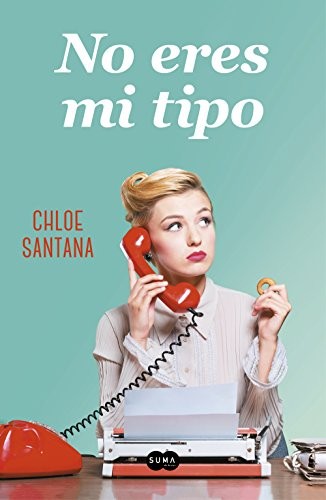 No eres mi tipo de Chloe Santana, portada del libro