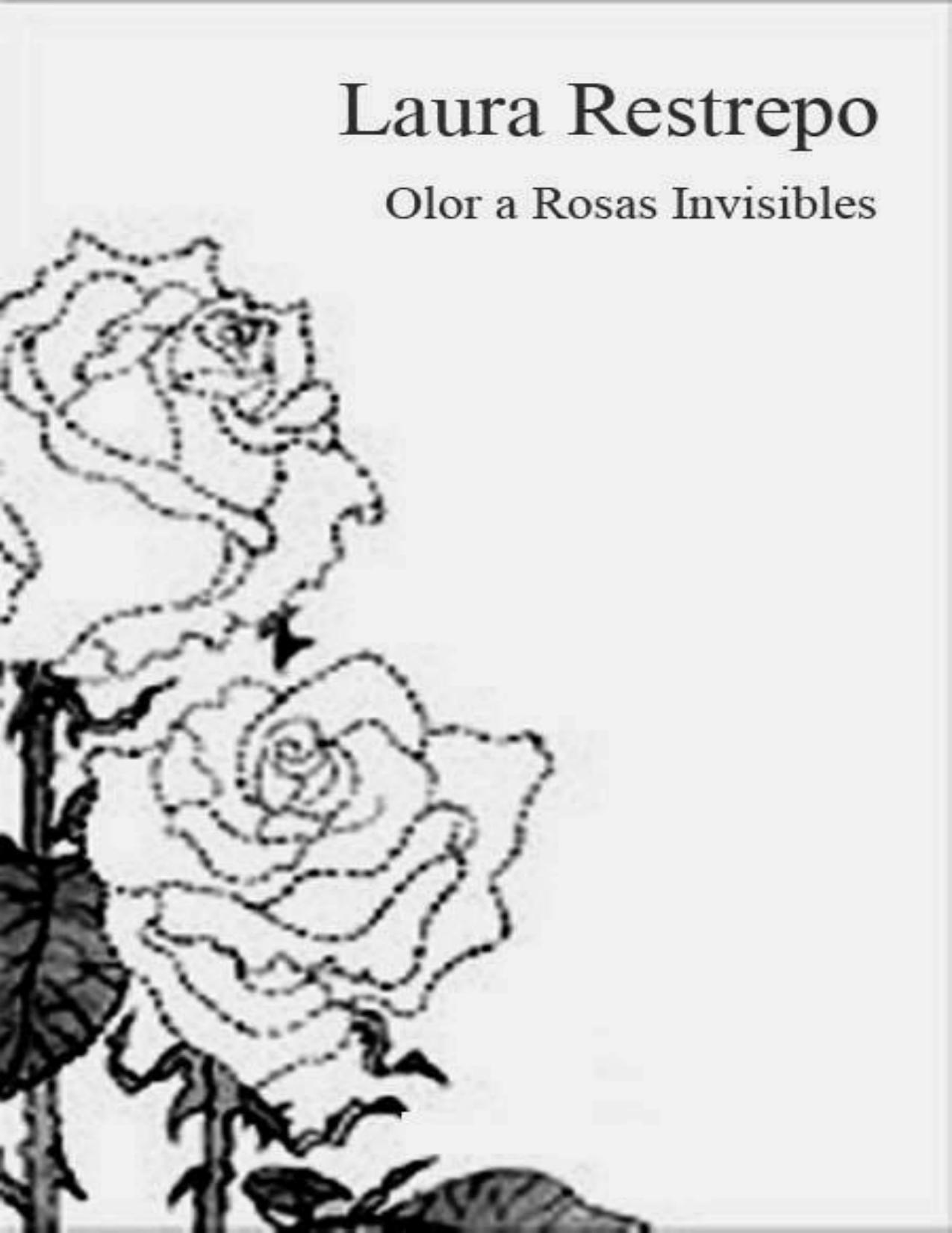 Olor a rosas invisibles de Laura Restrepo, portada del libro