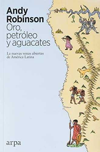 Oro, petróleo y aguacates de Andy Robinson, portada del libro