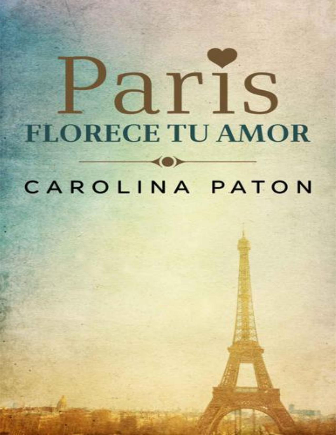 Paris florece tu amor de Carolina Paton, portada del libro