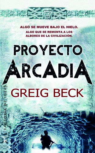 Proyecto Arcadia de Greig Beck, portada del libro