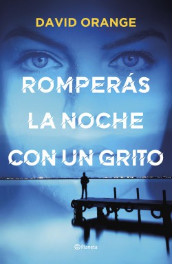 Romperás la noche con un grito de David Orange, portada del libro