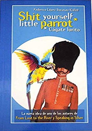 Shit yourself little parrot de Federico López Socasau, portada del libro