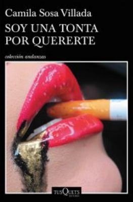 Soy una tonta por quererte de Camila Sosa Villada, portada del libro