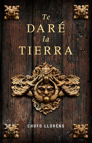Te Daré la Tierra de Chufo Llorens, portada del libro