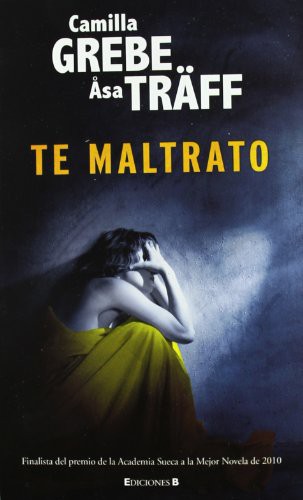Te maltrato de Camilla Grebe, portada del libro