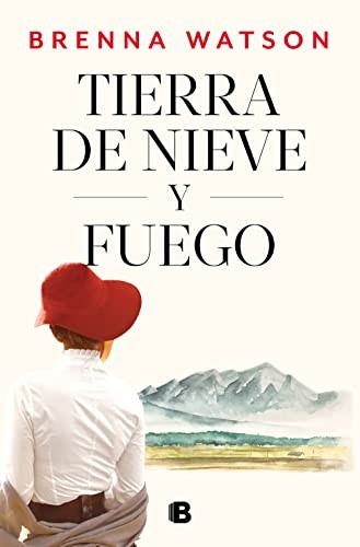 Tierra de nieve y fuego de Brenna Watson, portada del libro