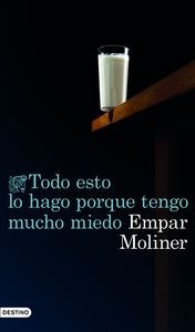 Todo esto lo hago porque tengo mucho miedo de Empar Moliner, portada del libro
