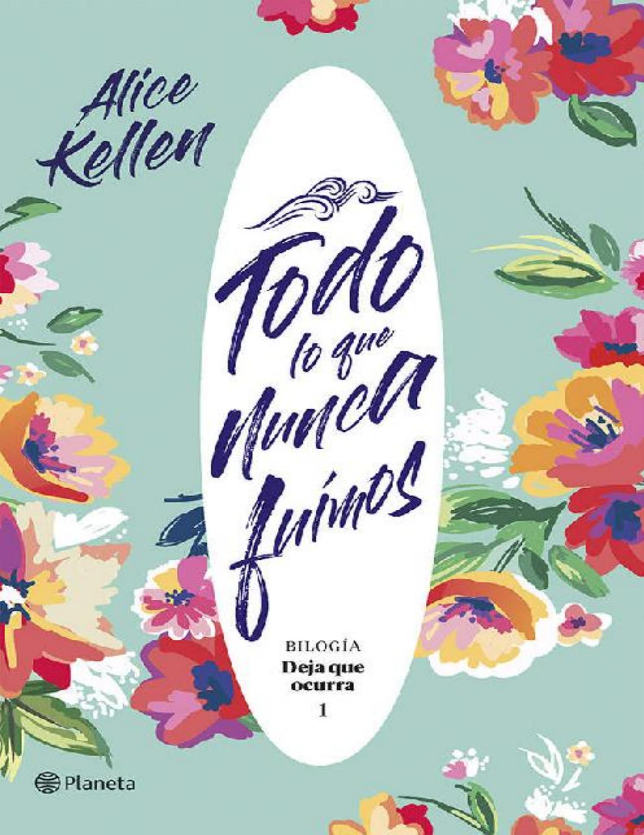 Todo lo que nunca fuimos de Alice Kellen, portada del libro