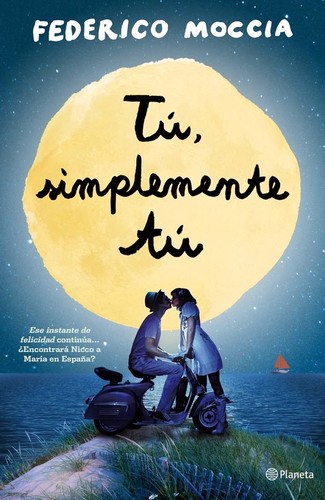 Tú, simplemente tú de Federico Moccia, portada del libro