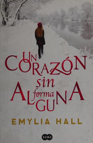 Un corazón sin forma alguna de Emylia Hall, portada del libro