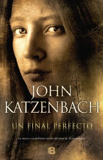 Un final perfecto de John Katzenbach, portada del libro