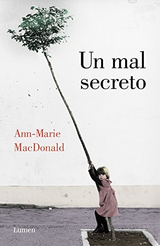 Un mal secreto de Ann-Marie MacDonald, portada del libro